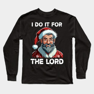 I Do It For The Lord Christian Christmas Gift Long Sleeve T-Shirt